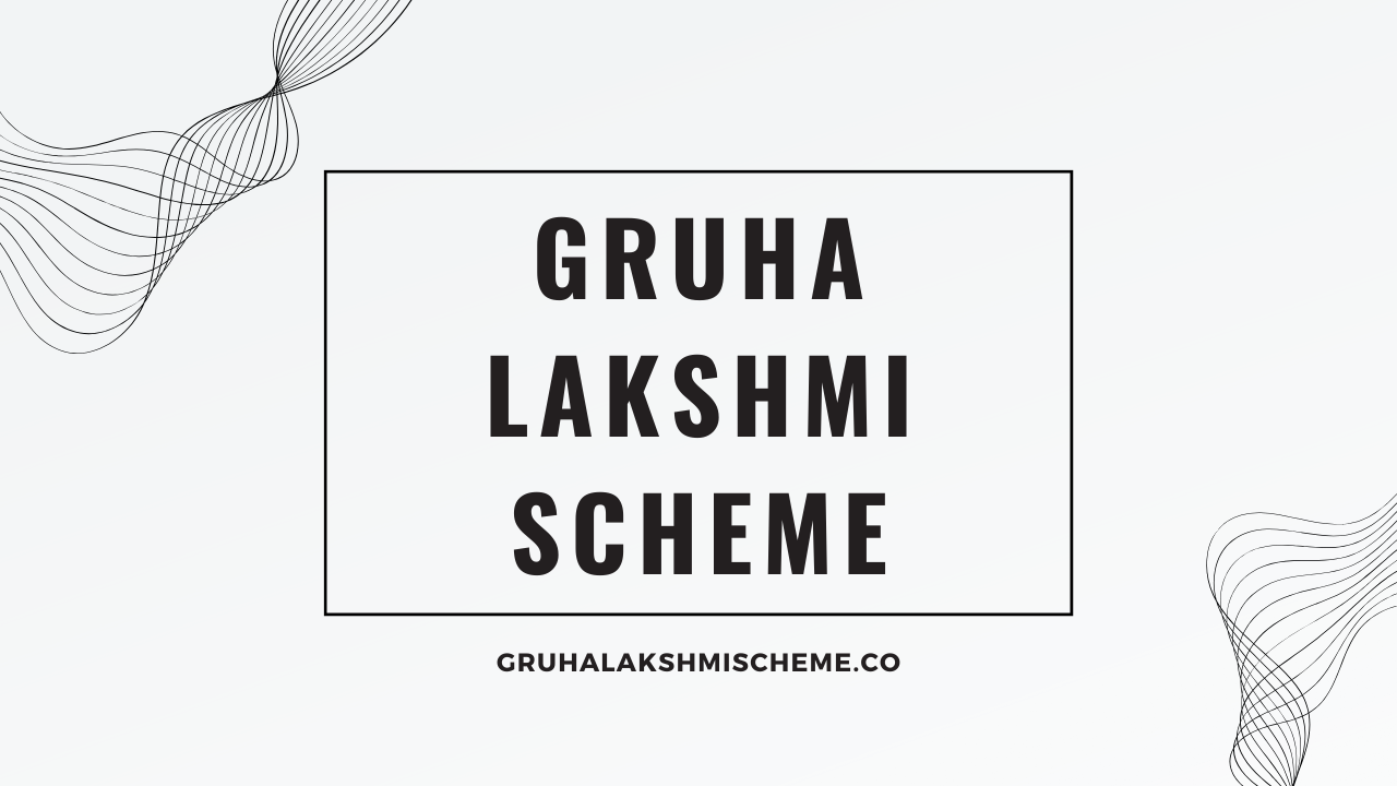 Gruha Lakshmi Scheme DBT Status, Payment Status, Apply Online, etc.
